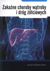 Zakaźne choroby wątroby i dróg żółciowych - Krzysztof Simon