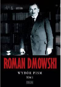Wybór pism. Tom 1 - Roman Dmowski