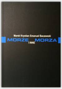 Morze i inne MORZA - Marek K. E. Baczewski