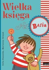 Wielka księga. Basia - Zofia Stanecka, Marianna Oklejak
