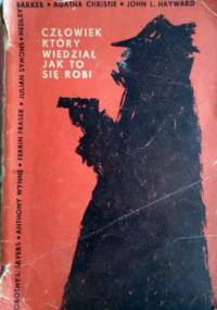 Człowiek, który wiedział jak to się robi - Agatha Christie, Dorothy Leigh Sayers