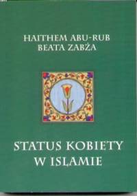 Status kobiety w islamie - Haitham Abu-Rub, Beata Zabża
