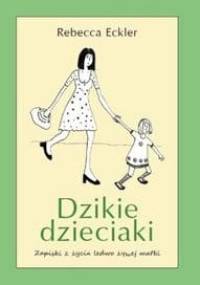 Dzikie dzieciaki - Rebecca Eckler