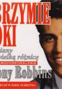 Olbrzymie kroki małe zmiany tworzą wielką różnicę - Anthony Robbins