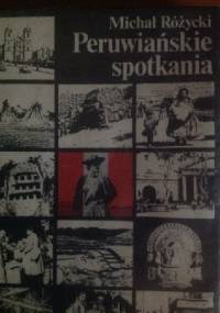 Peruwiańskie spotkania - Michał Różycki