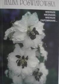 Wiersze nieznane, wiersze zapomniane - Halina Poświatowska