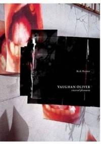 Vaughan Oliver: Visceral Pleasures - Vaughan Oliver, Rick Poynor