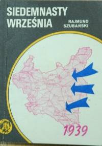 Siedemnasty września - Rajmund Szubański