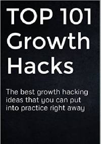 TOP 101 Growth Hacks: The Best Growth Hacking Ideas That You Can Put Into Practice Right Away - Aladdin Happy