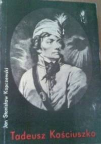 Tadeusz Kościuszko - Jan Stanisław Kopczewski