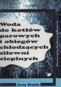 Woda do kotłów parowych i obiegów chłodzących siłowini - Jerzy Stańda