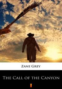 The Call of the Canyon - Zane Grey
