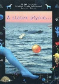 A statek płynie... 30 lat festiwalu Polskich Filmów Fabularnych Gdańsk - Gdynia + CD