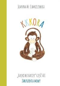 KKKORA. BAJKI BEZ BARIER CZ.VII ZABURZENIA MOWY - Joanna Maria Chmielewska