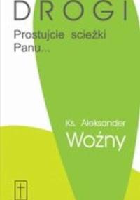 Drogi - ks. Aleksander Woźny