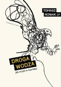 Droga Wodza - Tomasz Nowak OP