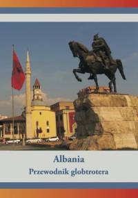 Albania. Przewodnik globtrotera - Dawid Dudek
