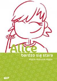 Alice bardzo się stara - Phyllis Reynolds Naylor