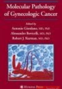 Molecular Pathology Of Gynecologic Cancer - A. Giordano