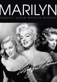 Marilyn. Osobisty album Marilyn Monroe - Ward Calhoun, Benjamin DeWalt