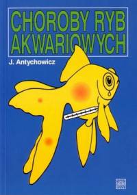 Choroby ryb akwariowych - Jerzy Antychowicz