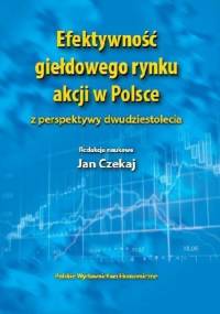 Efektywność giełdowego rynku akcji w Polsce z perspektywy dwudziestolecia