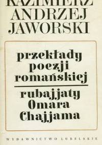 Przekłady poezji romańskiej. 'Omar Chajjām: Rubajjaty - Kazimierz Andrzej Jaworski