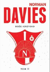 Boże igrzysko. Tom II. - Norman Davies