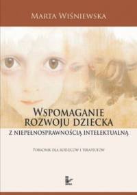 Wspomaganie rozwoju dziecka z niepełnosprawnością intelektualną - Marta Wiśniewska