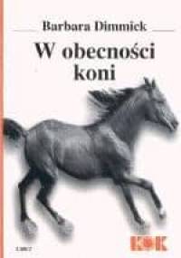 W obecności koni - Barbara Dimmick