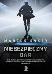 Niebezpieczny dar - Marcus Sakey