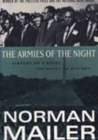 The Armies of the Night: History as a Novel, the Novel as History - Norman Mailer