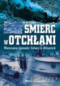 Śmierć w otchłani. Nieznane epizody bitwy o Atlantyk - Bernard Edwards