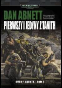 Pierwszy i jedyny z Tanith - Dan Abnett