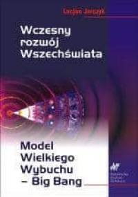 Wczesny rozwój Wszechświata - Lucjan Jarczyk