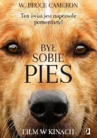 Był sobie pies - W. Bruce Cameron