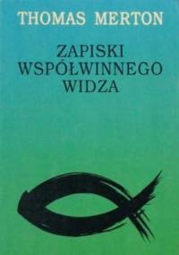 Zapiski współwinnego widza - Thomas Merton