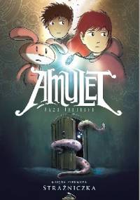 Amulet. Księga pierwsza: Strażniczka - Kazu Kibuishi