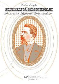 Kolonizator skolonizowany. Przypadek Sygurda Wiśniowskiego - Wacław Forajter