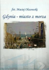 Gdynia - miasto z morza - Maciej Olszewski
