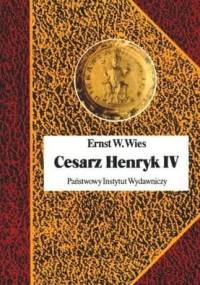 Cesarz Henryk IV. Canossa i walka o panowanie nad światem - Ernst W. Wies
