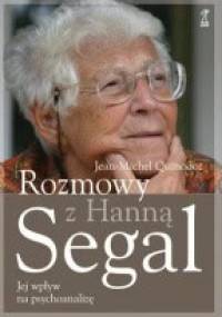 Rozmowy z Hanną Segal. Jej wpływ na psychoanalizę - Hanna Segal, Jean-Michel Quinodoz