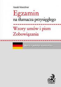 Egzamin na tłumacza przysięgłego. Wzory umów i pism. Zobowiązania. Język niemiecki - Marschner Harald