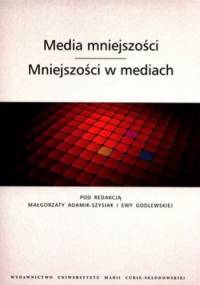 Media mniejszości. Mniejszości w mediach - Ewa Godlewska, Małgorzata Adamik-Szysiak