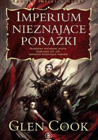Imperium nieznające porażki - Glen Charles Cook