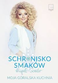 Schronisko smaku - Magda Gessler