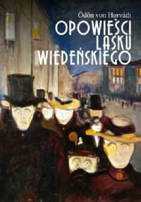 Opowieści Lasku Wiedeńskiego - Odon von Horvath