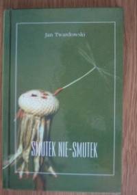 Smutek nie-smutek - Jan Twardowski