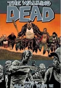 The Walking Dead Volume 21: All Out War Part 2 - Robert Kirkman