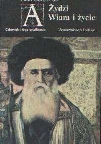 Żydzi. Wiara i życie - Alan Unterman